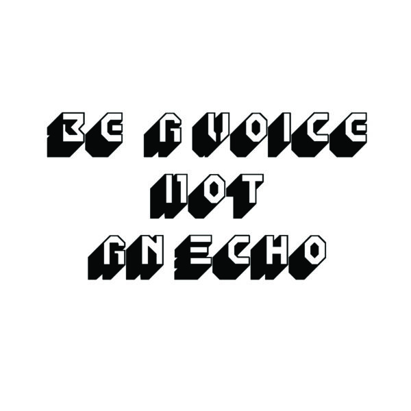 Be A Voice Not An Echo Quote Tattoo