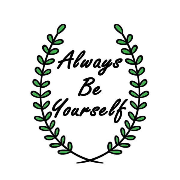 Always Be Yourself